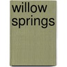 Willow Springs by Jan Watson