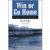 Win or Go Home door Gary R. Parker