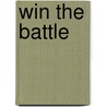 Win the Battle door Melissa Olson