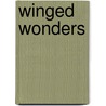 Winged Wonders door Peter Watkins