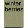 Winter Berries door William Oscar Rogers