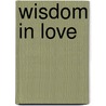 Wisdom In Love door Rick Anthony Furtak