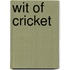Wit Of Cricket
