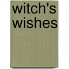Witch's Wishes door Vivian Vande Valde