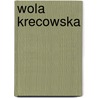 Wola Krecowska by Miriam T. Timpledon