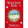 Wolf Star Rise door Tannith Lee