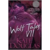 Wolf Tales Vii door Kate Douglas