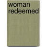 Woman Redeemed door Diana Kline