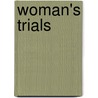 Woman's Trials by Timothy Shay Arthur