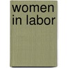 Women In Labor by Allison L. Hepler