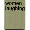 Women Laughing by Michael Wall