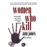 Women Who Kill by Ann Jones