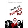 Wonderful Fool by Shusaku Endo