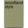 Woodland Idyls by Blatchley W.S. (Willis Stanley)