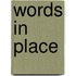 Words in Place