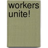 Workers Unite! door Peter Ruffner