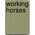 Working Horses