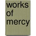 Works of Mercy