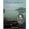 Yeats's Worlds by Jr David Pierce