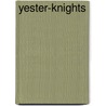 Yester-Knights by Myles Knight