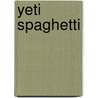Yeti Spaghetti door Samantha Hay