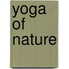 Yoga Of Nature door Thia Luby
