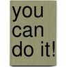 You Can Do It! door Janet Carson
