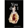 You Die; I Die by Nikhil Parekh