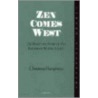 Zen Comes West by Christmas Humphreys