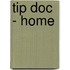 tip doc - home