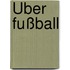Über Fußball