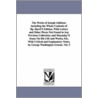 The Works Of Joseph Addison; Including The Whole Contents Of Bp. Hurd's Edition, With Letters And Other Pieces Not Found In Any Previous Collection; And Macaulay's Essay On His Life And Works, Ed., With Critical And Explanatory Notes, By George Washington door Joseph Addison