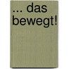 ... das bewegt! door Onbekend