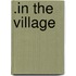 .In The Village