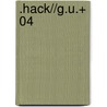.hack//G.U.+ 04 door Yuzuka Morita