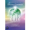 2012 and Beyond door Diana Cooper