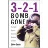3-2-1 Bomb Gone door Steven Smith