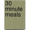 30 Minute Meals by Murdoch Books Test Kitchen