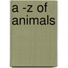 A -Z Of Animals door Peter Scott
