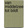 Van Middelzee tot Bildt