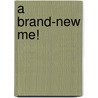 A Brand-New Me! door Lin Oliver