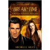 A Break in Time by Michelle Miles