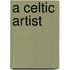 A Celtic Artist