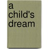 A Child's Dream by Kathleen Evely Conway