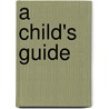 A Child's Guide door Elizabeth Dayton