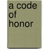 A Code Of Honor