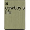 A Cowboy's Life by Kristine Setting Setting Clark