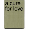 A Cure For Love by Penny Jordan