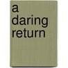 A Daring Return door Kathleen Fuller