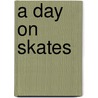 A Day On Skates door Hilda van Stockhum